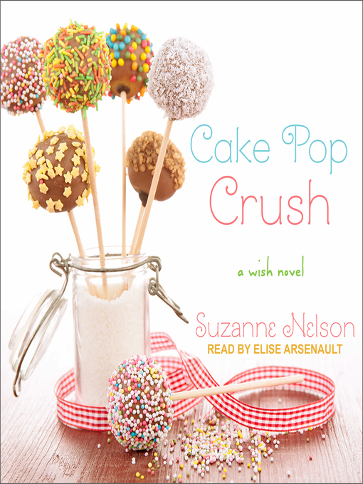 Title details for Cake Pop Crush by Suzanne Nelson - Available
